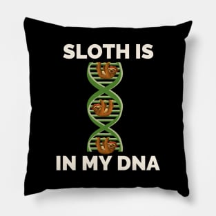 Its In My DNA T-Shirt - Lazy Sleeping Sloth Lover Gifts Pillow