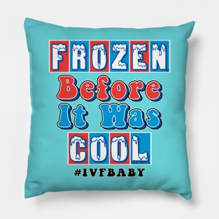 Frozen Before It Was Cool Pillow