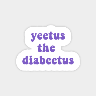 Yeetus The Diabeeuts Magnet