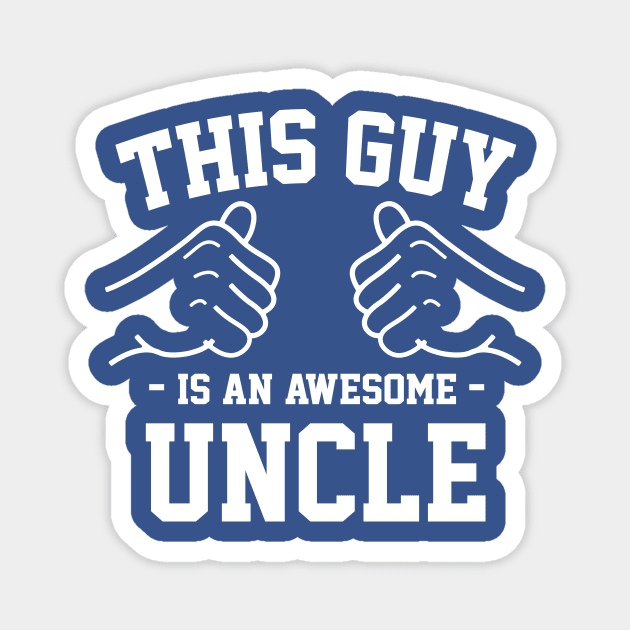 This guy is an awesome uncle Magnet by Lazarino