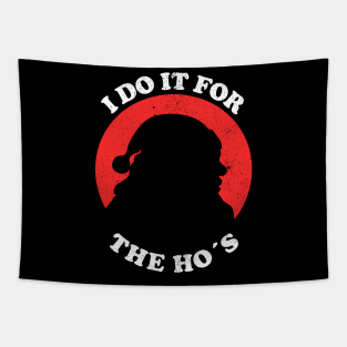 I Do It For The Ho's - Funny Christmas Tapestry