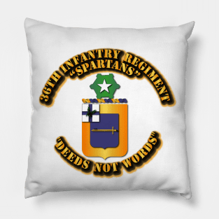 36th Infantry Regiment - Deeds Not Words Pillow