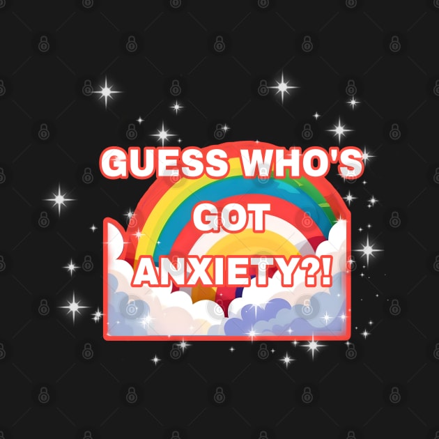 Guess Who's Got Anxiety?! by r.abdulazis