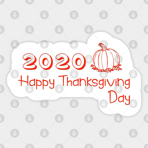 Happy Thanksgiving Day 2020 Happy Thanksgiving Day 2020 Sticker Teepublic Uk