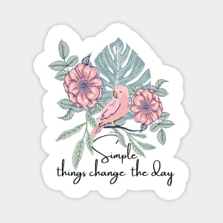 Simple Things Change The Day cute asthetic Magnet