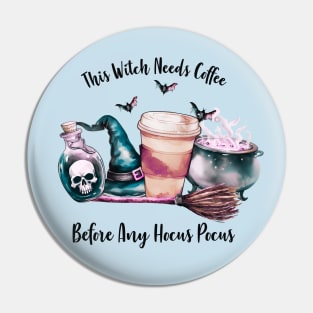 This Witch Needs Coffee Before Any Hocus Pocus Pin
