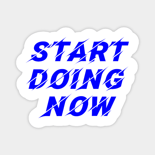 Start Doing Now Magnet by LAMUS