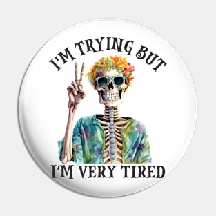 I'm Trying But I'm Very Tired Pin