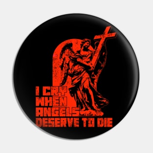 When Angels Deserve to Die Pin