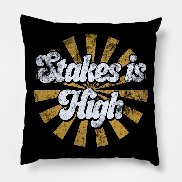 Stakes Is High Pillow by Kinanti art