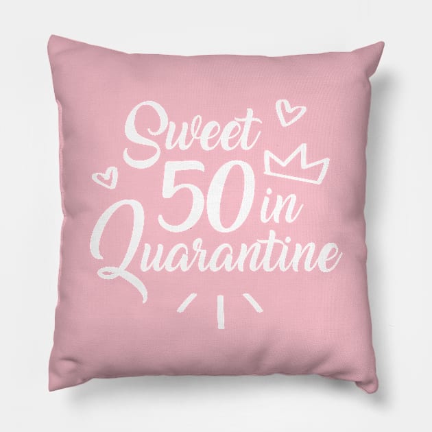 Sweet 50 in Quarantine Pillow by Inspire Creativity