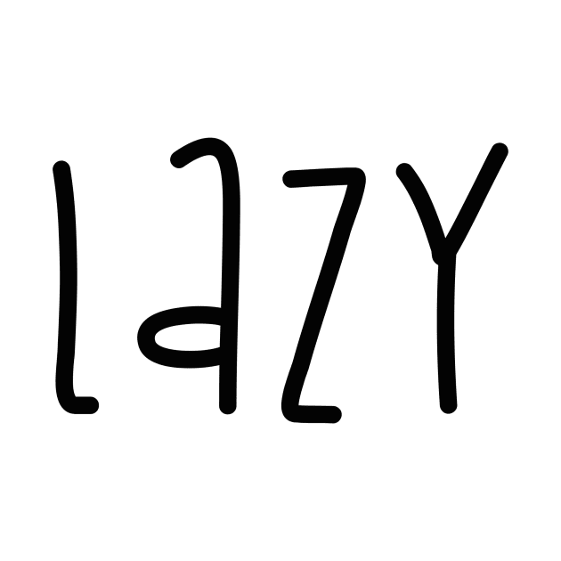 Lazy by J0k3rx3