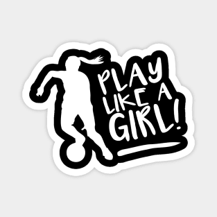 Play like a girl Magnet