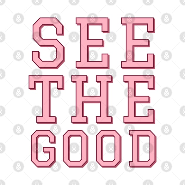 See The Good by CityNoir