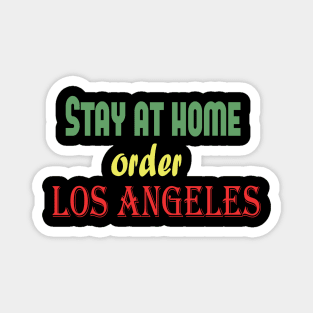 Stay at home order Los Angeles, Quarantine, Social Distancing Magnet