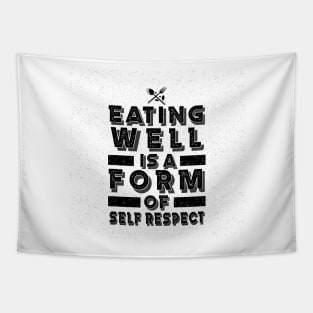 Eating well is a form of self respect Inspirational Motivational Quotes Tapestry