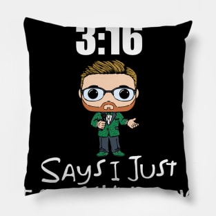 I Just Taught Your Class! Pillow