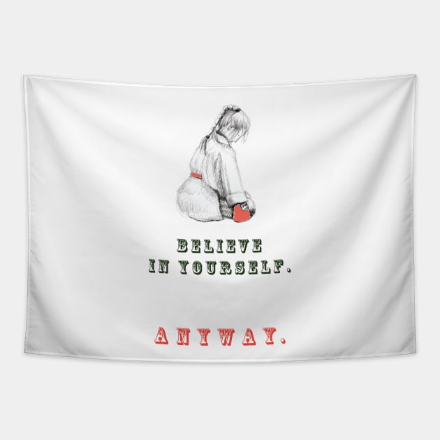 Believe in yourself Tapestry by AgniArt