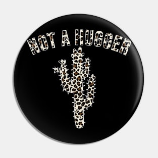 Not A Hugger Funny Sarcastic cactus Pin