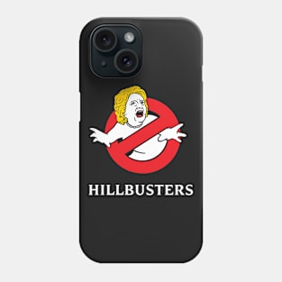 HillBusters Hillary Clinton Busters Phone Case