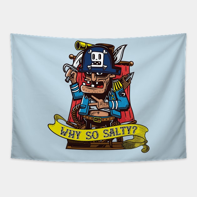 Salty sea dog pirate asks "Why so salty?" Tapestry by Messy Nessie