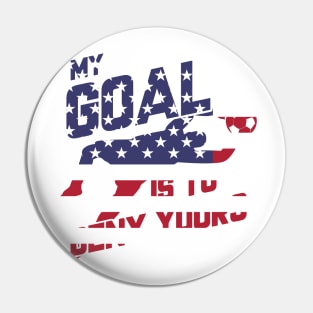 My Goal Is To Deny Yours Goalie USA Flag Patriotic Pin