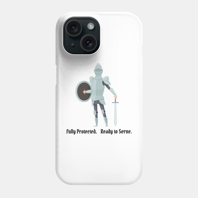 Fully Protected. Ready to Serve. Phone Case by SplinterArt