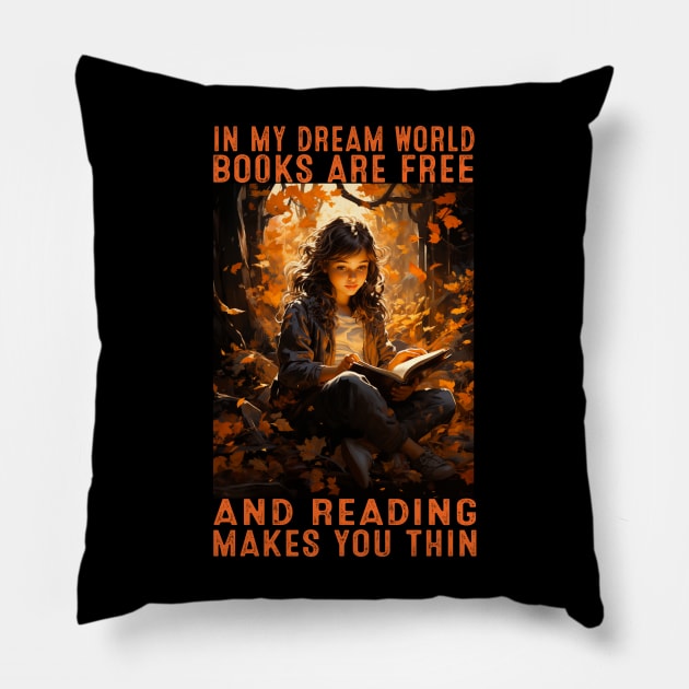 In my dream world books are free and reading makes you thin Pillow by Spit in my face PODCAST