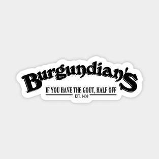 Burgundian's (B/W) Magnet