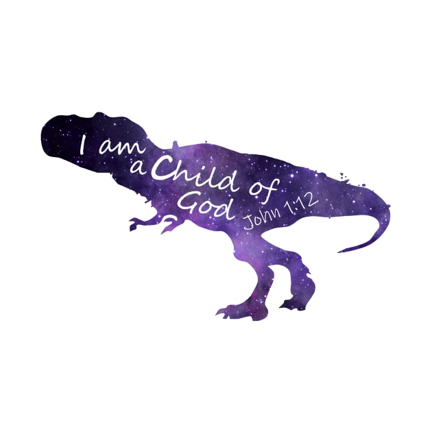 Tyrannosaurus Rex - Bible Verse - I am a Child of God - John 1 12 by TheJollyMarten