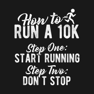 How To Run A 10K T-Shirt