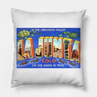 Greetings from La Junta, Colorado - Vintage Large Letter Postcard Pillow