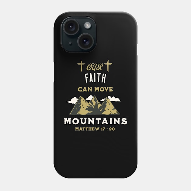 faith can move mountains Phone Case by NICHE&NICHE