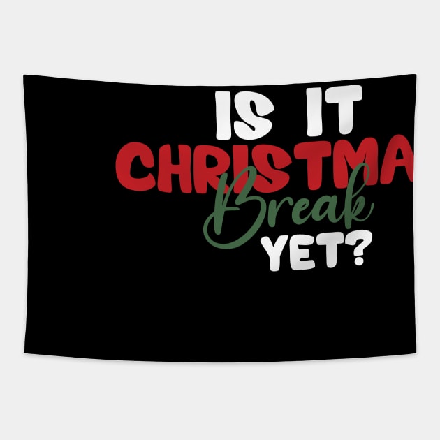 Is It Christmas Break Yet Tapestry by EvetStyles