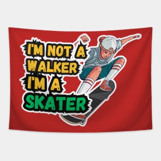 I'm Not A Walker I'm A Skater Tapestry