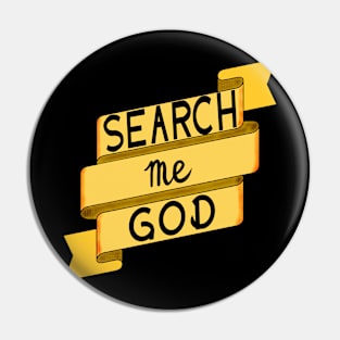 Search Me God Pin