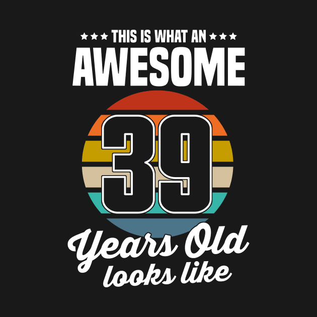 Vintage This Is What An Awesome 39 Years Old Looks Like by trainerunderline