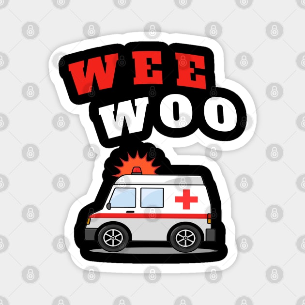 WEE WOO Ambulance! Magnet by Duds4Fun