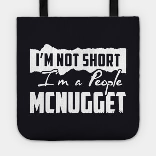 Im Not Short I A People Mcnugget Wife Tote