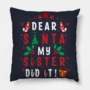 Dear Santa My Sister Did it! - couple girls or boy for Funny Christmas Gifts Pillow