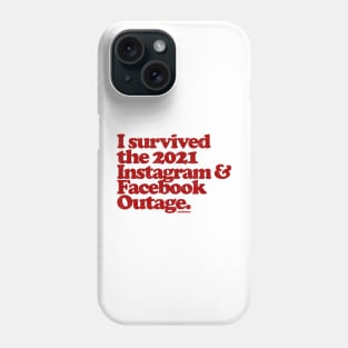 I Survived the 2021 Facebook & Instagram Outage Phone Case