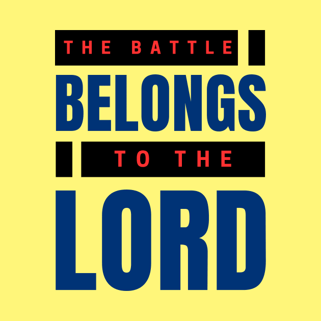 The Battle Belongs To The Lord | Christian by All Things Gospel