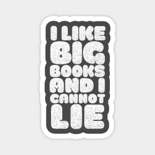 I Like Big Books And I Cannot Lie Magnet