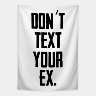 Don´t text your EX (Black) Tapestry