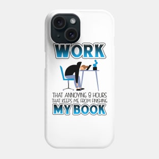 Funny Work T-shirt For Book Lovers Phone Case