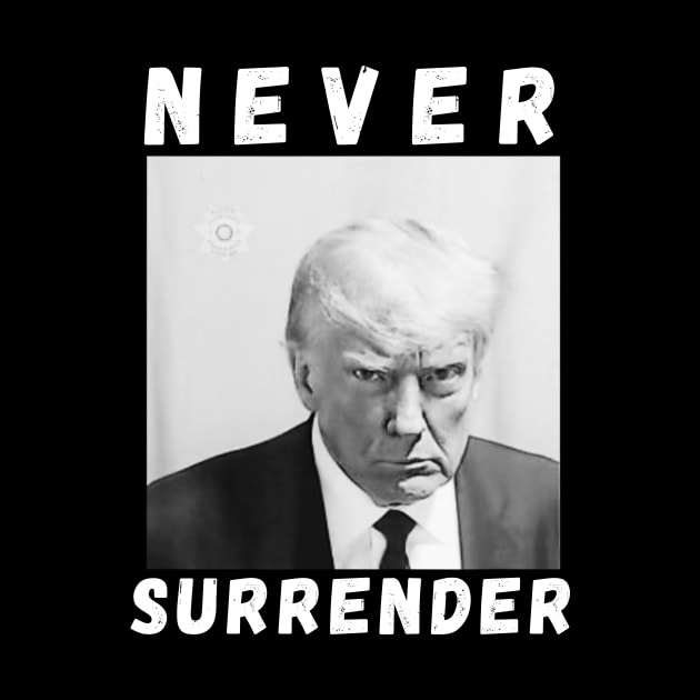 Trump Never Surrender Mug Shot by Bearlyguyart