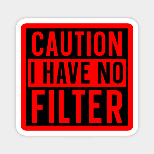 Caution! I have No Filter Magnet