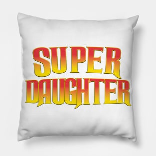 Super Daughter Pillow