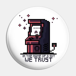 In The Name of 8-bit We Trust Pin