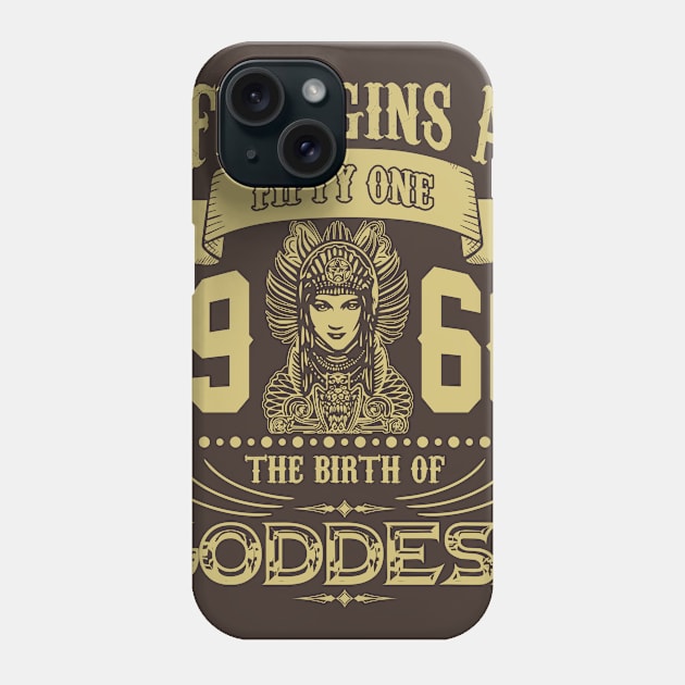 Life begins at Fifty One 1966 the birth of Goddess! Phone Case by variantees